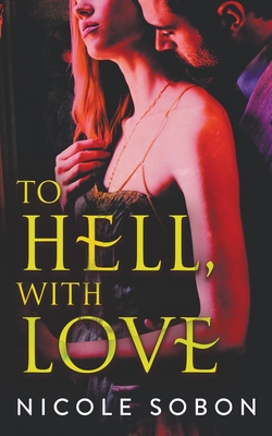 To Hell, With Love - Sobon, Nicole