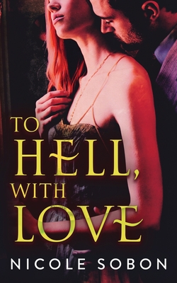 To Hell, With Love - Sobon, Nicole