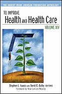 To Improve Health and Health Care, Volume XIV: The Robert Wood Johnson Foundation Anthology