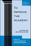 To Improve the Academy, Volume 27: Resources for Faculty, Instructional, and Organizational Development