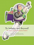 To Infinity and Beyond!: The story of Pixar Animation Studios
