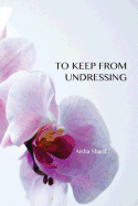 To Keep from Undressing