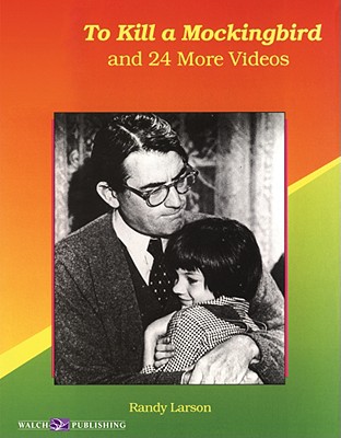 To Kill a Mockingbird and 24 More Videos: Language Arts Activities for Middle School - Larson, Randy