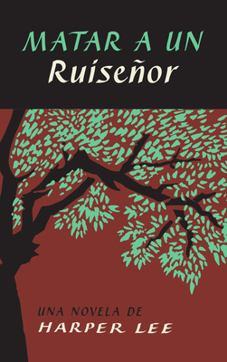 To Kill a Mockingbird \ Matar a Un Ruiseor (Spanish Edition) - Lee, Harper