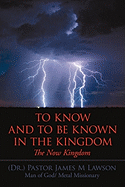 To Know and to Be Known in the Kingdom: The Now Kingdom