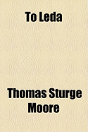 To Leda - Moore, Thomas Sturge