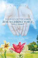 To Listen of the Lord's Jesus Christ Voice, Holy Spirit