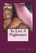 To Live a Nightmare