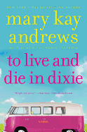 To Live and Die in Dixie: A Mystery Novel