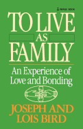 To Live as Family: An Experienence of Love and Bonding