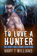 To Love a Hunter: A Bwwm Shifter Romance