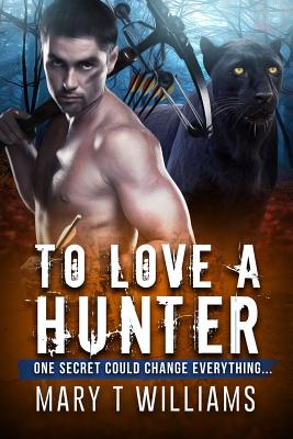 To Love A Hunter: A BWWM Shifter Romance - Williams, Mary T