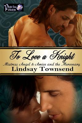 To Love a Knight - Townsend, Lindsay