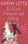 To Love, Honour and Betray (Till Divorce Us Do Part)