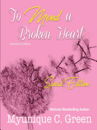 To Mend a Broken Heart: Special Edition