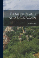 To Mont Blanc and Back Again
