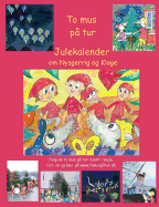 To mus p? tur: en julekalender og en p?skekalender