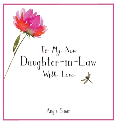 To My New Daughter-in-Law With Love - Sloan, Angie