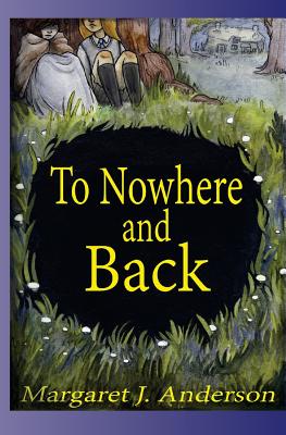 To Nowhere and Back - Anderson, Margaret J