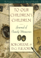To Our Children's Children: Journal of Family Memories