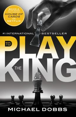 To Play the King - Dobbs, Michael