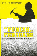 To Punish or Persuade: Enforcement of Coal Mine Safety