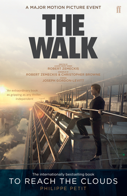 To Reach the Clouds: The Walk film tie in - Petit, Philippe