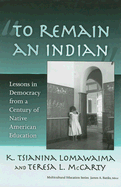 To Remain an Indian: Lessons in Democracy from a Century of Native American Education