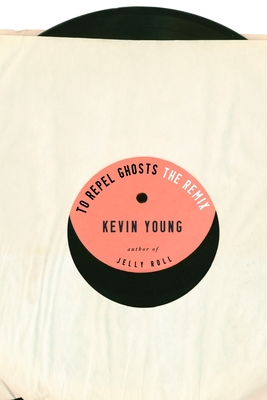 To Repel Ghosts: The Remix - Young, Kevin