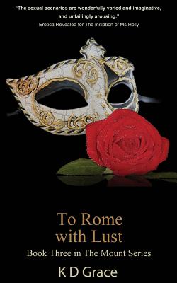 To Rome With Lust - Grace, K D