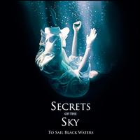 To Sail Black Waters - Secrets of the Sky