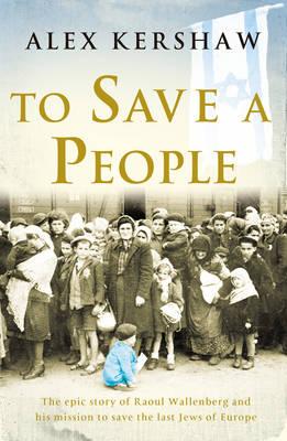 To Save a People - Kershaw, Alex