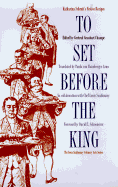 To Set Before the King: Katharina Schratt's Festive Recipes - Champe, Gertrud G (Editor), and Szathmary, Louis (Translated by), and Arno, Paula Von Haimberger (Translated by)
