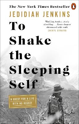 To Shake the Sleeping Self: A Quest for a Life with No Regret - Jenkins, Jedidiah