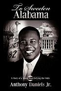 To Sweeten Alabama: A Story of a Young Man Defying the Odds