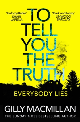 To Tell You the Truth: A twisty thriller that's impossible to put down - Macmillan, Gilly