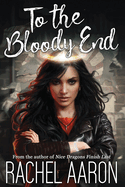 To the Bloody End: DFZ Changeling Book 3