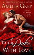 To the Duke, with Love: The Rakes of St. James