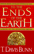 To the Ends of the Earth - Bunn, T Davis, and Bunn, Davis