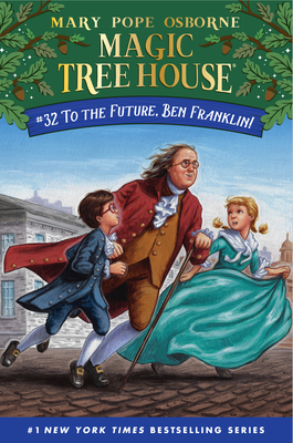 To the Future, Ben Franklin! - Osborne, Mary Pope