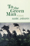 To the Green Man: Poems