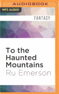 To the Haunted Mountains