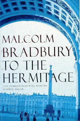 To the Hermitage - Bradbury, Malcolm