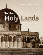 To the Holy Lands: Pilgrimage Centres from Mecca and Medina to Jerusalem