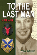 To the Last Man: A Memoir