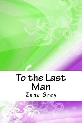 To the Last Man - Grey, Zane