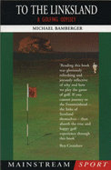 To the Linksland: Golfing Odyssey