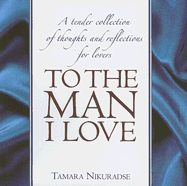 To the Man I Love - Nikuradse, Tamara