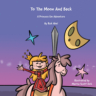 TO THE MOON AND BACK - A Princess Em Adventure