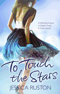 To Touch the Stars: A delicious blockbuster of scandals and secrets